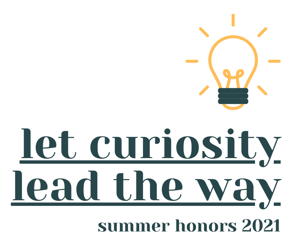 Local Level Events 2021 Summer Honors Academy Let Curiosity Lead the Way